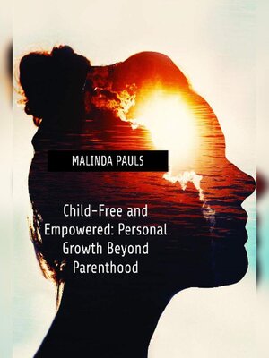 cover image of Child-Free and Empowered
